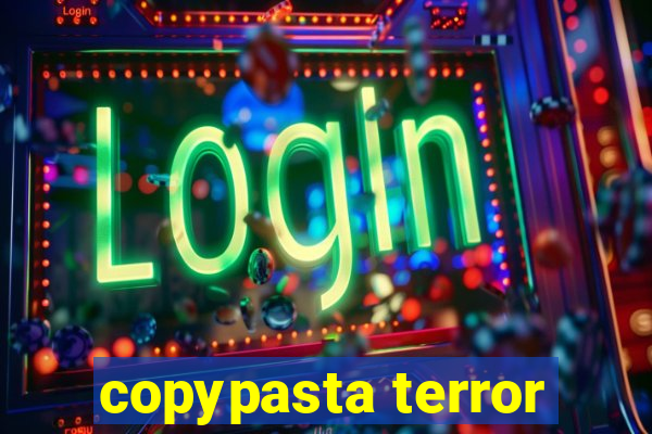 copypasta terror